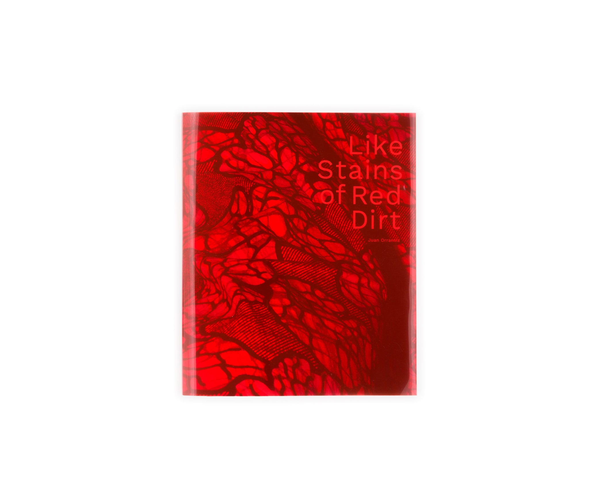 Like Stains of Red Dirt by Juan Orrantia